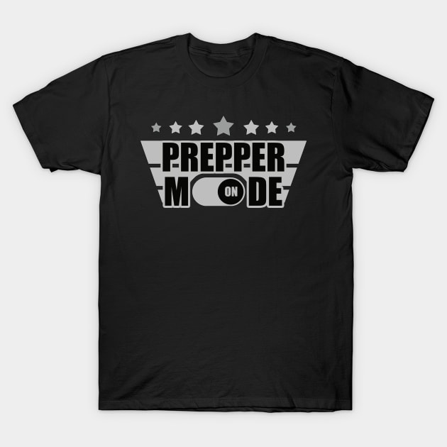 Prepper Mode On - Prepper T-Shirt by tatzkirosales-shirt-store